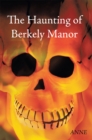 The Haunting of Berkely Manor - eBook
