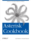 Asterisk Cookbook : Solutions to Everyday Telephony Problems - eBook