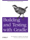 Building and Testing with Gradle : Understanding Next-Generation Builds - eBook