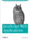 JavaScript Web Applications : jQuery Developers' Guide to Moving State to the Client - eBook