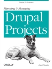 Planning and Managing Drupal Projects : Drupal for Designers - eBook