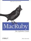 MacRuby: The Definitive Guide : Ruby and Cocoa on OS X - eBook