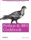 Python and AWS Cookbook : Managing Your Cloud with Python and Boto - eBook