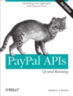 PayPal APIs: Up and Running : Monetizing Your Application with Payment Flows - eBook