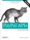 PayPal APIs: Up and Running : Monetizing Your Application with Payment Flows - eBook