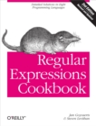 Regular Expressions Cookbook : Detailed Solutions in Eight Programming Languages - eBook