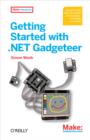Getting Started with .NET Gadgeteer : Learn to Use This .NET Micro Framework-Powered Platform - eBook