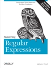 Mastering Regular Expressions : Understand Your Data and Be More Productive - eBook