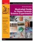 Illustrated Guide to Home Forensic Science Experiments : All Lab, No Lecture - eBook