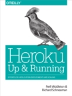 Heroku: Up and Running : Effortless Application Deployment and Scaling - eBook