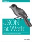 JSON at Work : Practical Data Integration for the Web - Book