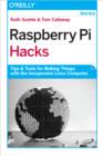Raspberry Pi Hacks : Tips & Tools for Making Things with the Inexpensive Linux Computer - eBook