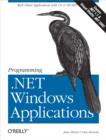 Programming .NET Windows Applications : Rich Client Applications with C# or VB.NET - eBook