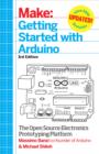 Getting Started with Arduino : The Open Source Electronics Prototyping Platform - eBook