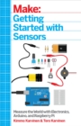 Getting Started with Sensors : Measure the World with Electronics, Arduino, and Raspberry Pi - eBook