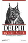 Delphi in a Nutshell : A Desktop Quick Reference - eBook