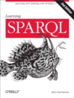 Learning SPARQL : Querying and Updating with SPARQL 1.1 - eBook