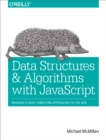 Data Structures and Algorithms with JavaScript : Bringing classic computing approaches to the Web - eBook
