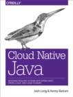 Cloud Native Java : Designing Resilient Systems with Spring Boot, Spring Cloud, and Cloud Foundry - eBook