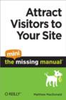 Attract Visitors to Your Site: The Mini Missing Manual - eBook