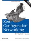 Zero Configuration Networking: The Definitive Guide : The Definitive Guide - eBook
