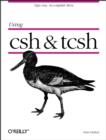 Using csh & tcsh : Type Less, Accomplish More - eBook