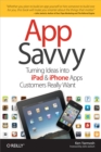 App Savvy : Turning Ideas into iPad and iPhone Apps Customers Really Want - eBook