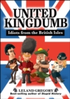 United Kingdumb : Idiots from the British Isles - eBook