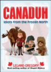 Canaduh : Idiots from the Frozen North - eBook