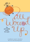 All Wound Up : The Yarn Harlot Writes for a Spin - eBook