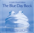 The Blue Day Book : A Little E-Book Edition A Lesson in Cheering Yourself Up - eBook