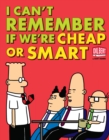 I Can't Remember If We're Cheap or Smart : A Dilbert Book - eBook