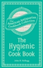 The Hygienic Cook Book - eBook