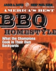 America's Best BBQ - Homestyle : What the Champions Cook in Their Own Backyards - eBook