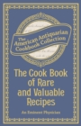 The Cook Book of Rare and Valuable Recipes : To Which Is Added. the Complete Family Doctor - eBook