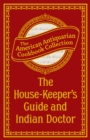 The House-Keeper's Guide and Indian Doctor - eBook