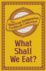 What Shall We Eat? : A Manual for Housekeepers - eBook