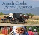Amish Cooks Across America : Recipes and Traditions from Maine to Montana - eBook