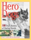Hero Dogs : 100 True Stories of Daring Deeds - eBook