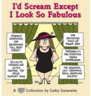 I'd Scream Except I Look So Fabulous : A Cathy Collection - eBook