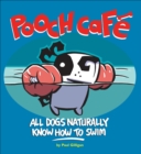 Pooch Cafe : All Dogs Naturally Know How to Swim - eBook
