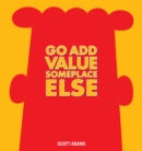 Go Add Value Someplace Else (PagePerfect NOOK Book) : A Dilbert Book - eBook