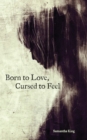 Born to Love, Cursed to Feel - Book