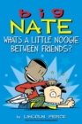 Big Nate: What's a Little Noogie Between Friends? - eBook