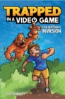 Trapped in a Video Game : The Invisible Invasion - Book