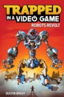 Trapped in a Video Game : Robots Revolt - Book