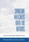 Spiritual Watchers over the Nations : An End Time Spiritual Battle Amplification Strategy - eBook