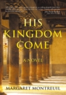 His Kingdom Come : A Novel - eBook