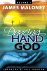 Volume 1 the Dancing Hand of God : Unveiling the Fullness of God Through Apostolic Signs, Wonders, and Miracles - eBook