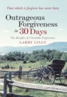 Outrageous Forgiveness in 30 Days : The Benefits of Christlike Forgiveness - eBook